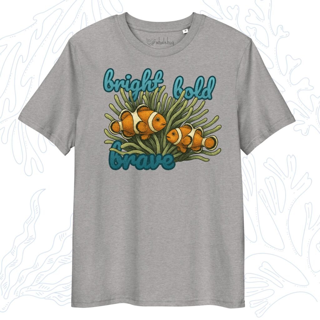 Bright Bold Brave Clownfish T-Shirt