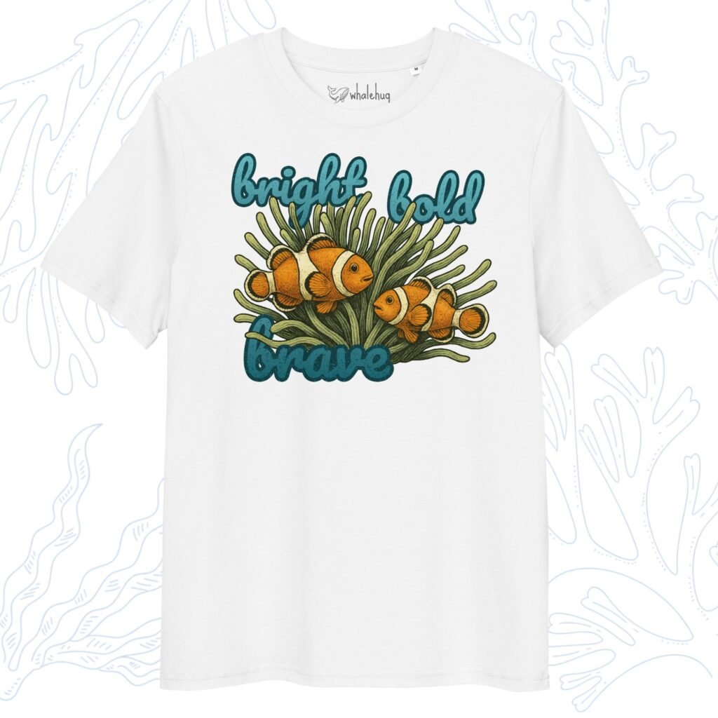 Bright Bold Brave Clownfish T-Shirt