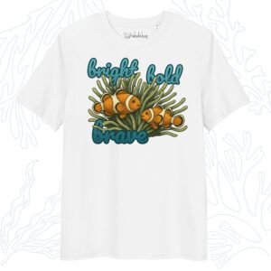 Bright Bold Brave Clownfish T-Shirt - Image 5